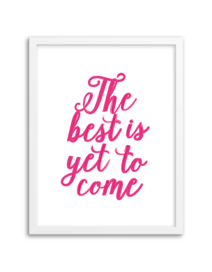 free-printable-wall-art-the-best-is-yet-to-come-2.png